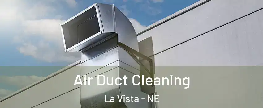  Air Duct Cleaning La Vista - NE