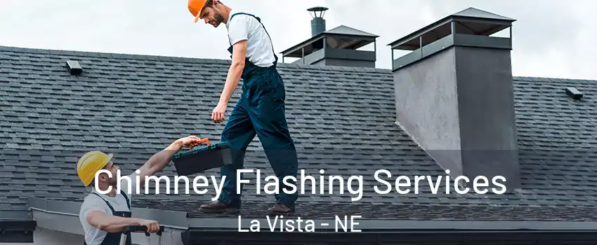  Chimney Flashing Services La Vista - NE