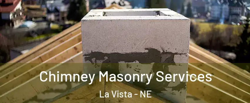  Chimney Masonry Services La Vista - NE