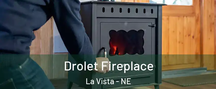  Drolet Fireplace La Vista - NE