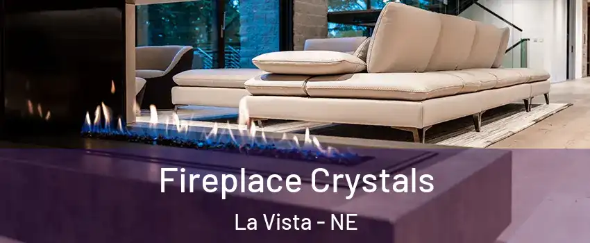  Fireplace Crystals La Vista - NE