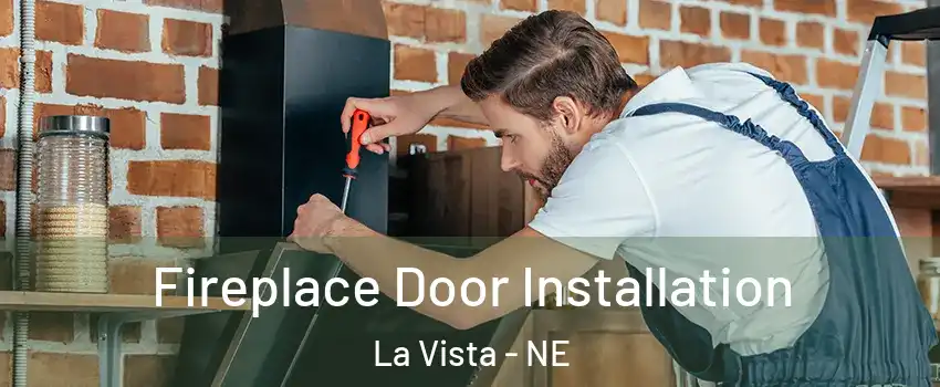  Fireplace Door Installation La Vista - NE