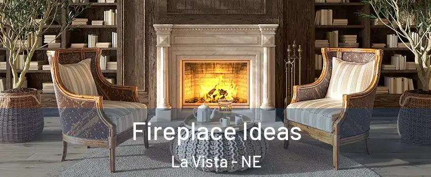  Fireplace Ideas La Vista - NE