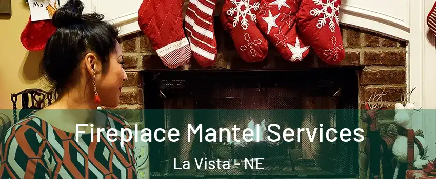  Fireplace Mantel Services La Vista - NE
