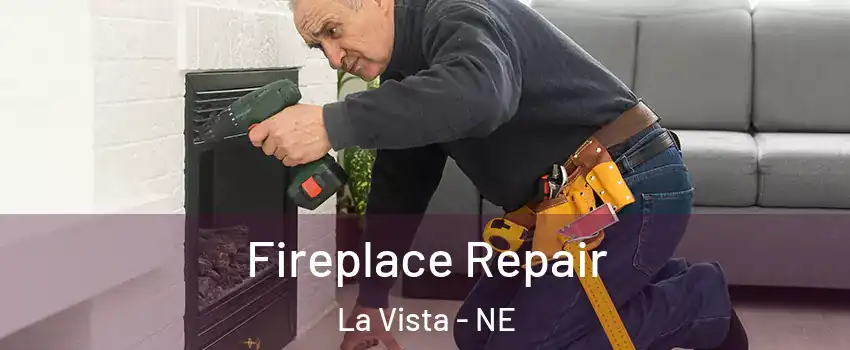  Fireplace Repair La Vista - NE