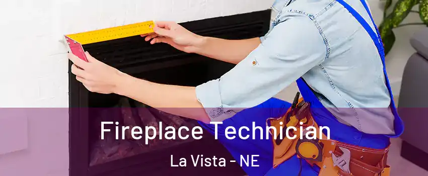  Fireplace Technician La Vista - NE