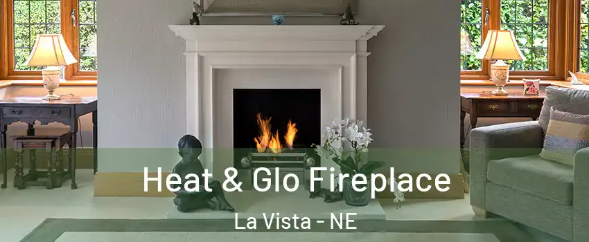  Heat & Glo Fireplace La Vista - NE