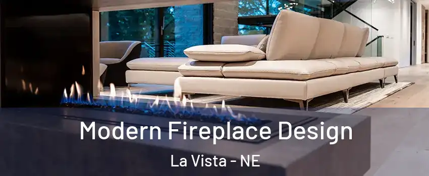  Modern Fireplace Design La Vista - NE