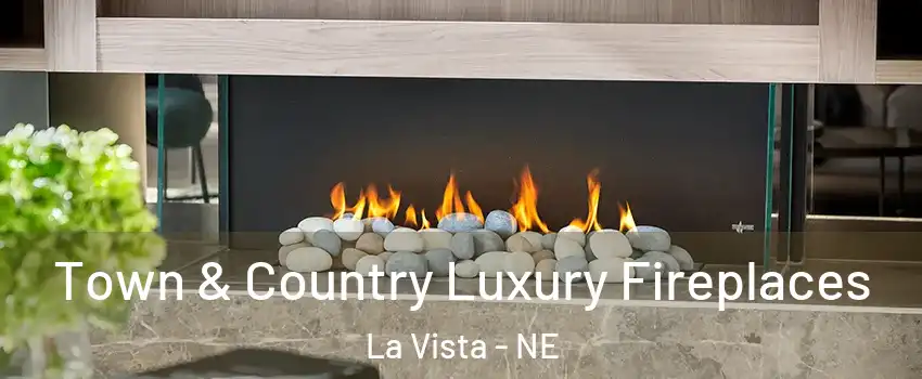  Town & Country Luxury Fireplaces La Vista - NE