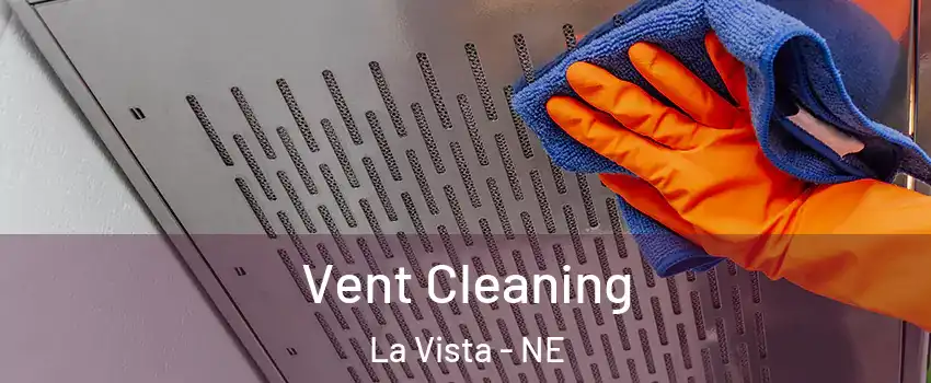  Vent Cleaning La Vista - NE